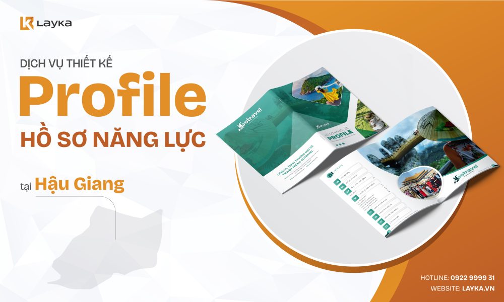 Công Ty Thiết Kế Profile Hồ Sơ Năng Lực Tại Hậu Giang Uy Tín