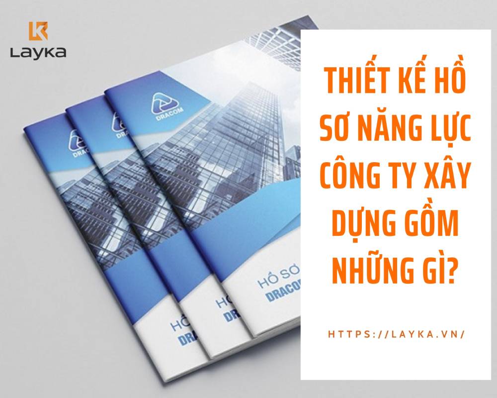 Thiết kế hồ sơ năng lực công ty xây dựng gồm những gì?