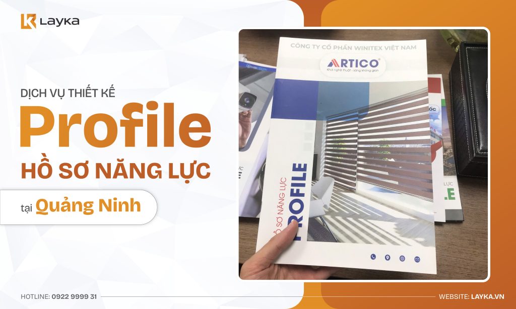Công Ty Thiết Kế Profile Hồ Sơ Năng Lực Tại Quảng Ninh Uy Tín