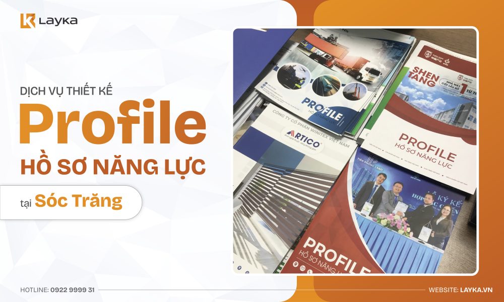 Công Ty Thiết Kế Profile Hồ Sơ Năng Lực Tại Sóc Trăng Uy Tín
