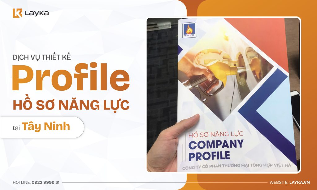 Công Ty Thiết Kế Profile Hồ Sơ Năng Lực Tại Tây Ninh Uy Tín