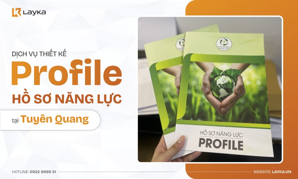 Công Ty Thiết Kế Profile Hồ Sơ Năng Lực Tại Tuyên Quang Uy Tín