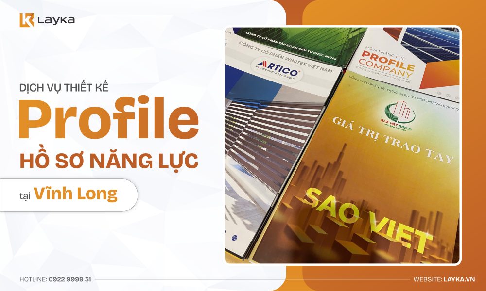 Công Ty Thiết Kế Profile Hồ Sơ Năng Lực Tại Vĩnh Long Uy Tín